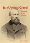 Josef Ambrož Gabriel – Šumavan ve víru 19. věku